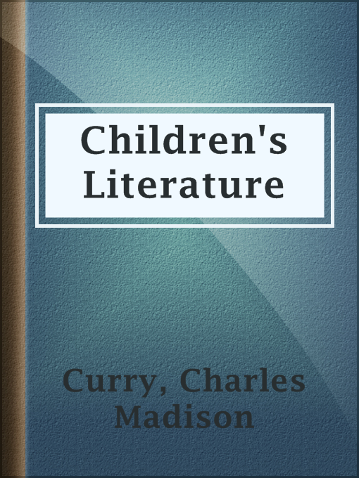 Title details for Children's Literature by Charles Madison Curry - Wait list